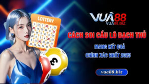 Cách soi cầu lô bạch thủ